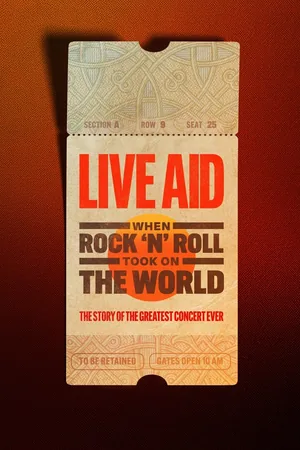 Live Aid: When Rock 'n' Roll Took on the World