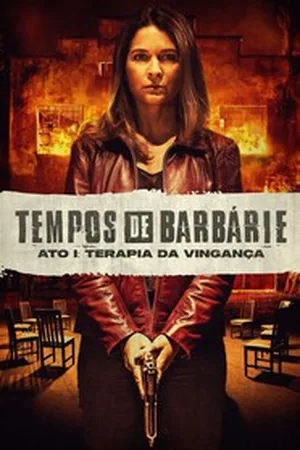 Tempos de Barbárie - Ato I: Terapia da Vingança